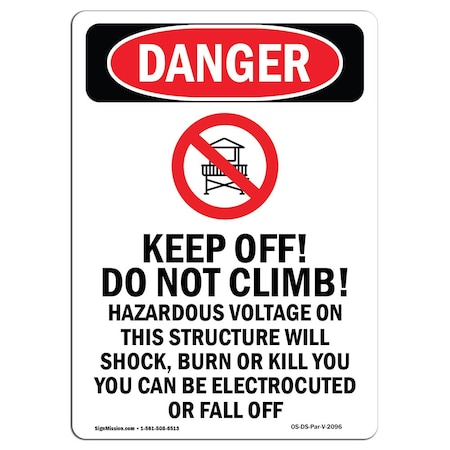 Signmission OSHA Danger Sign, Keep Off! Do Not Climb!, 18in X 12in Aluminum, 12" W, 18" L, Portrait OS-DS-A-1218-V-2096